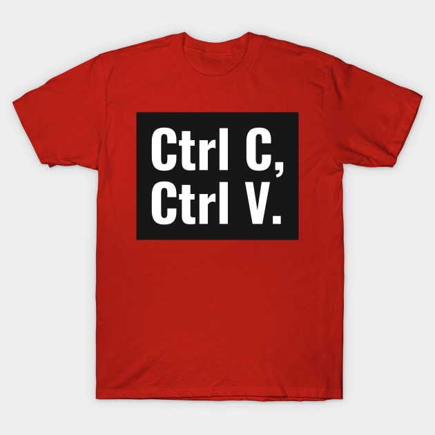 Ctrl C, Ctrl V - Copy & Paste - Funny Spreadsheet T-Shirt by Condor Designs